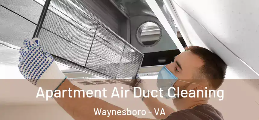  Apartment Air Duct Cleaning Waynesboro - VA