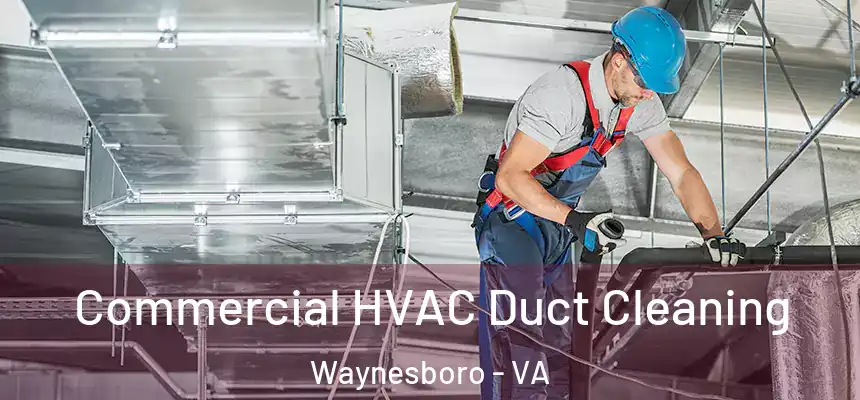  Commercial HVAC Duct Cleaning Waynesboro - VA