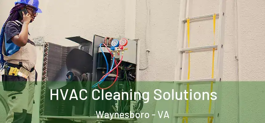  HVAC Cleaning Solutions Waynesboro - VA