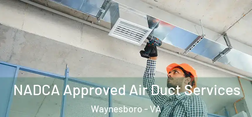  NADCA Approved Air Duct Services Waynesboro - VA