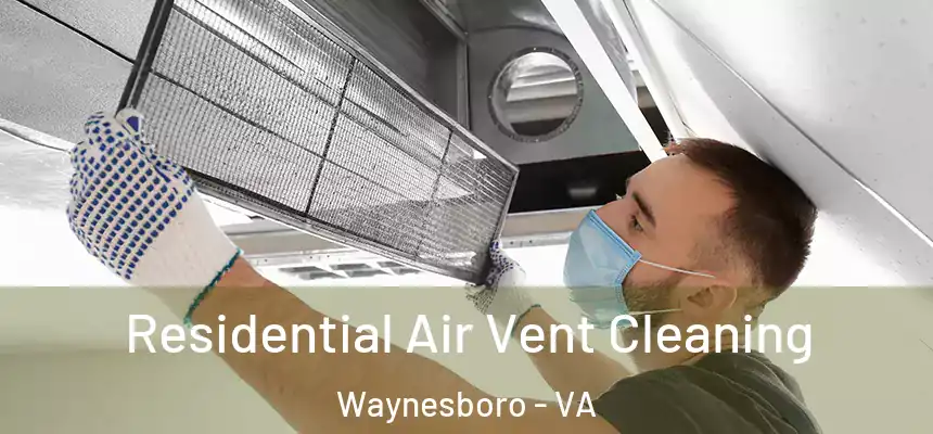  Residential Air Vent Cleaning Waynesboro - VA