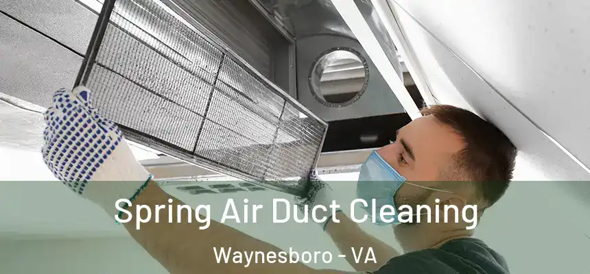  Spring Air Duct Cleaning Waynesboro - VA